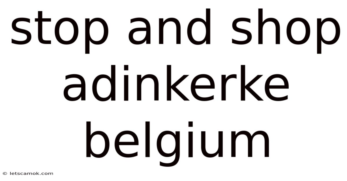 Stop And Shop Adinkerke Belgium