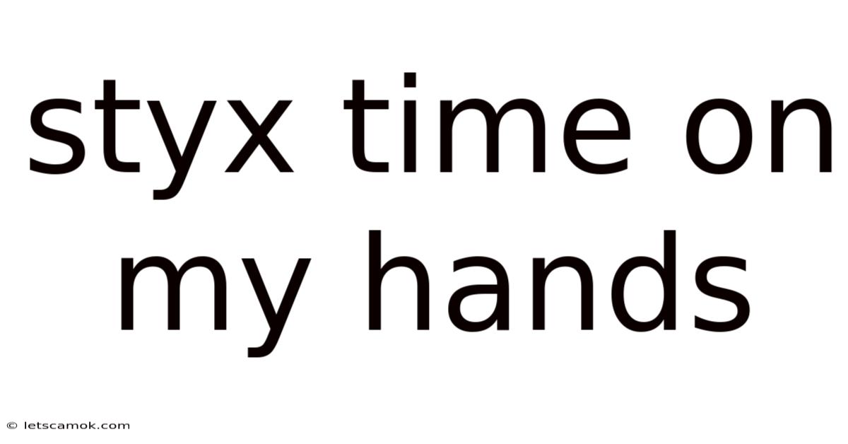 Styx Time On My Hands