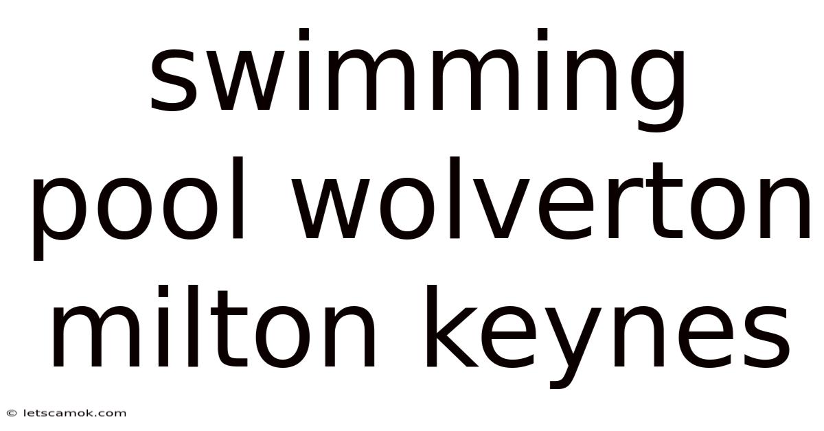 Swimming Pool Wolverton Milton Keynes