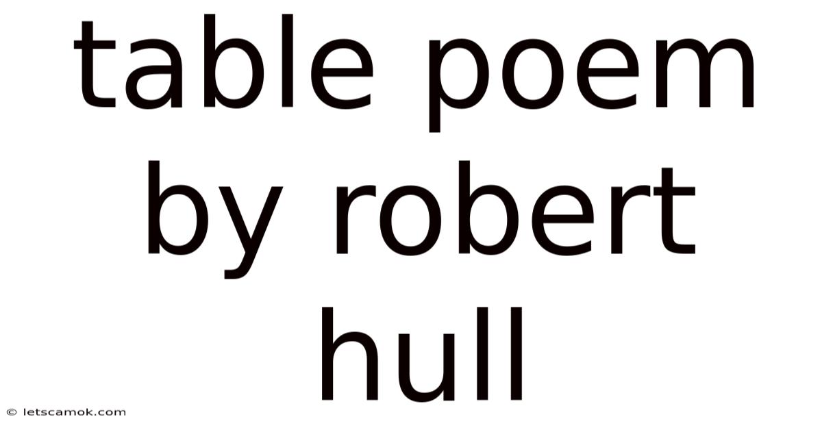 Table Poem By Robert Hull