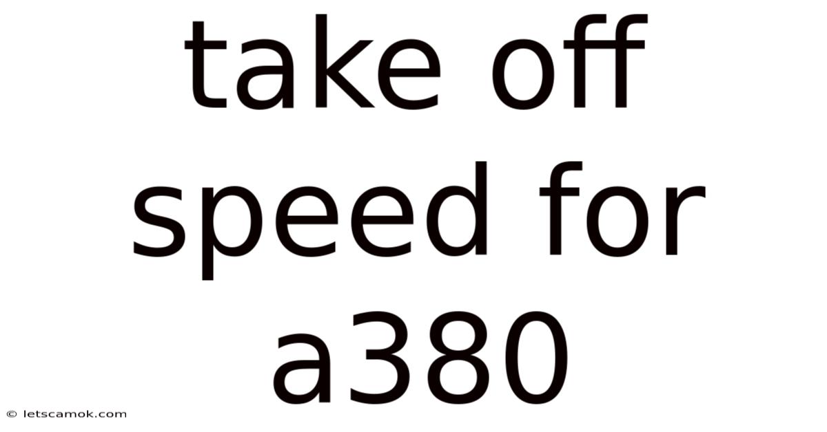 Take Off Speed For A380