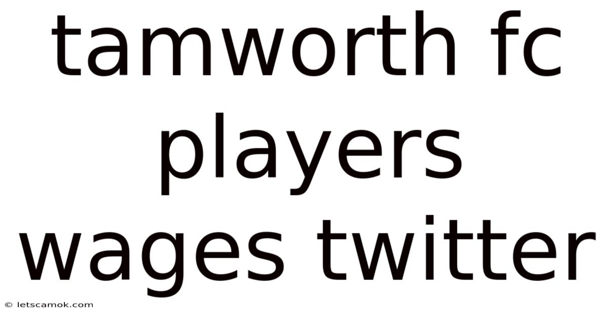 Tamworth Fc Players Wages Twitter