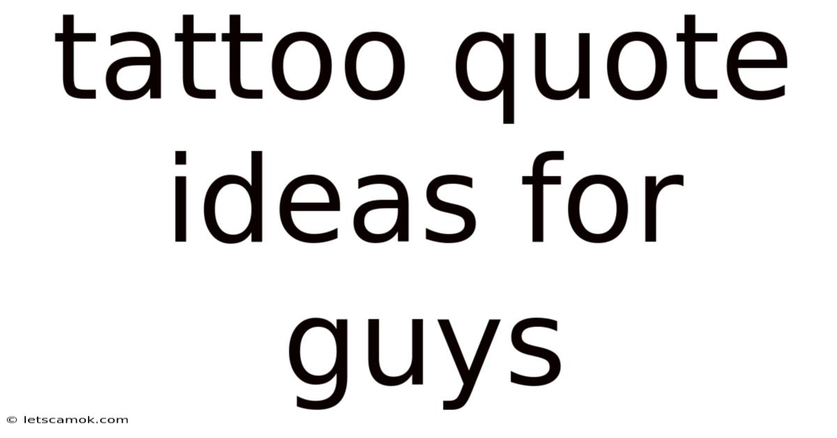 Tattoo Quote Ideas For Guys