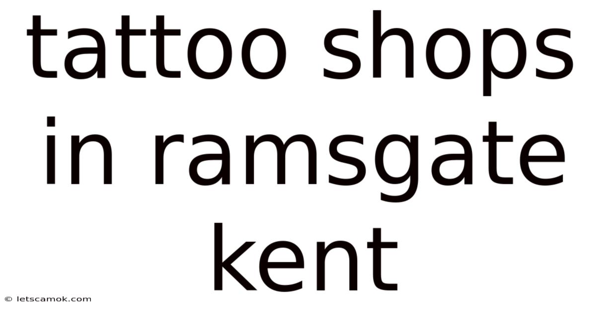 Tattoo Shops In Ramsgate Kent