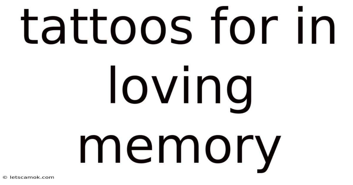 Tattoos For In Loving Memory
