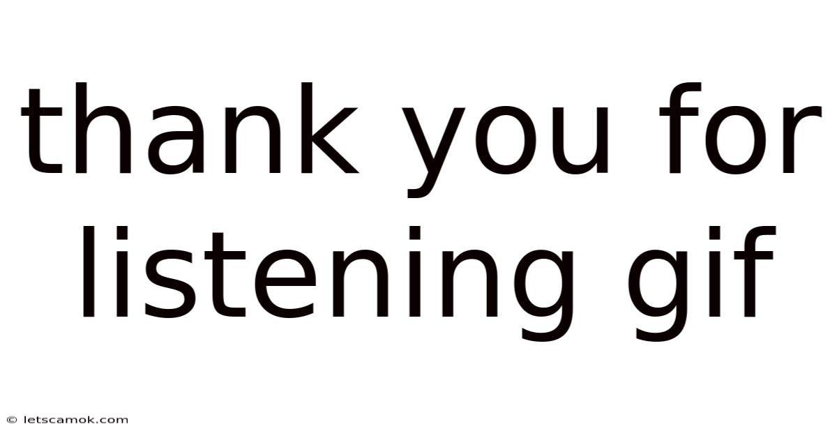 Thank You For Listening Gif