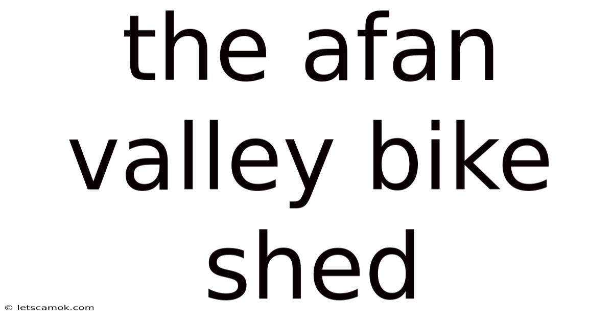 The Afan Valley Bike Shed