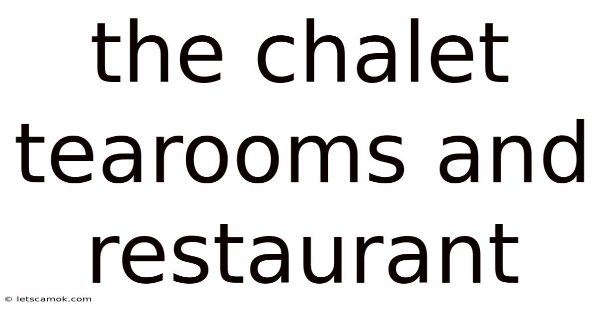 The Chalet Tearooms And Restaurant