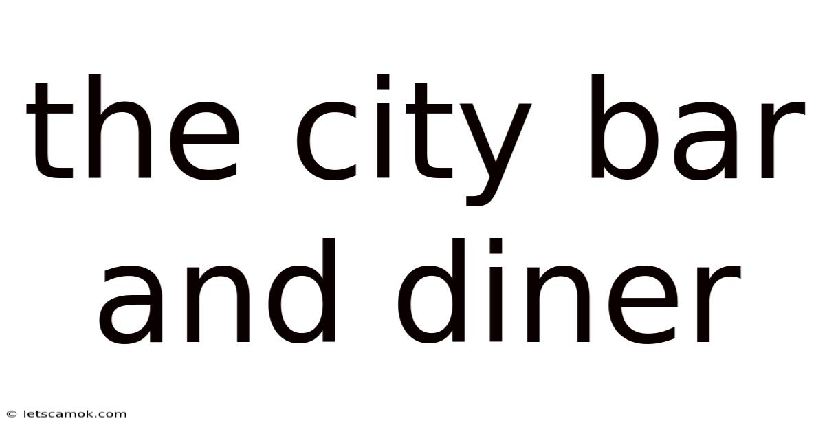 The City Bar And Diner