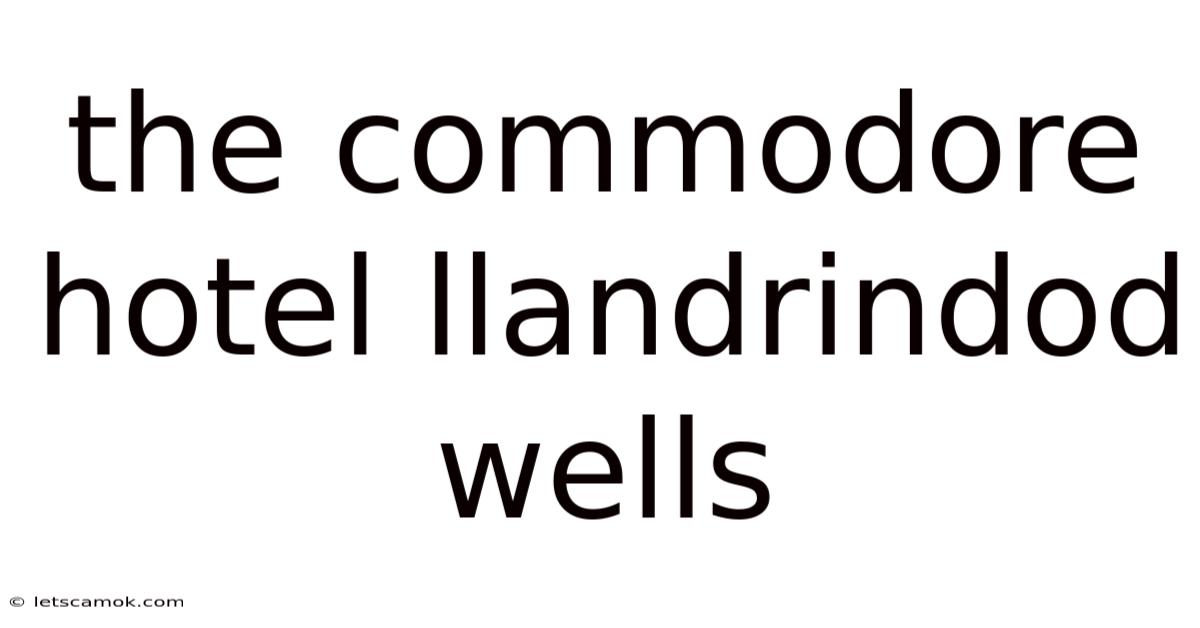 The Commodore Hotel Llandrindod Wells