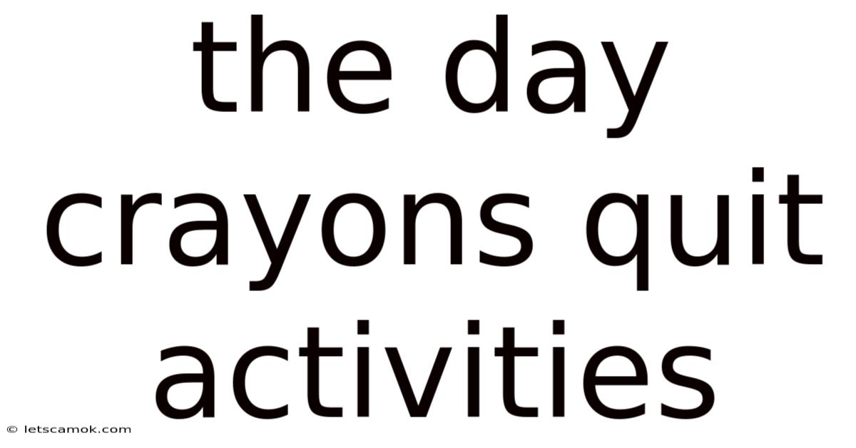 The Day Crayons Quit Activities