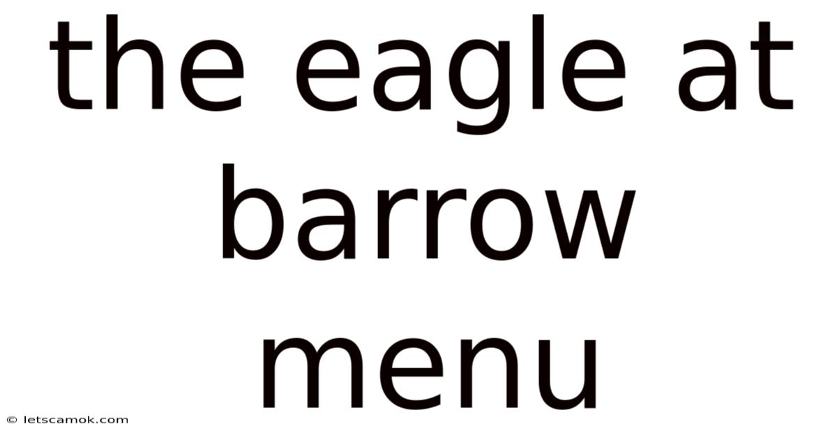 The Eagle At Barrow Menu