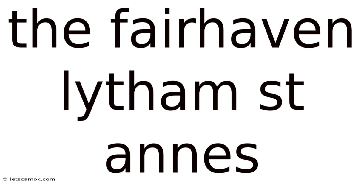 The Fairhaven Lytham St Annes
