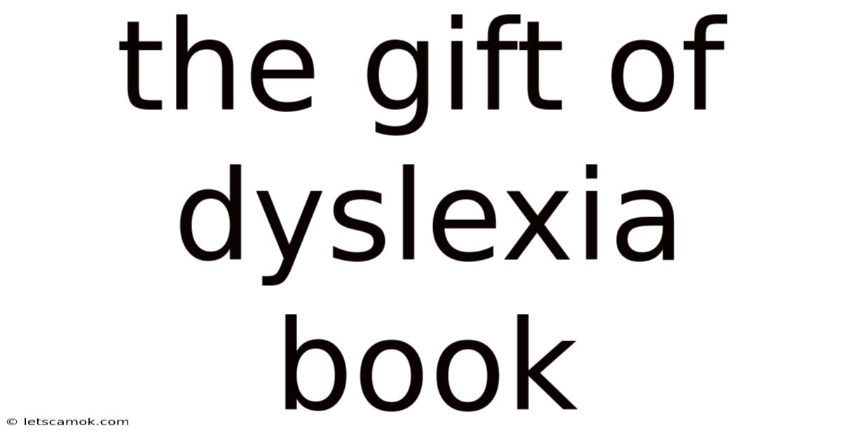 The Gift Of Dyslexia Book