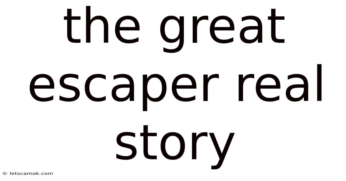 The Great Escaper Real Story