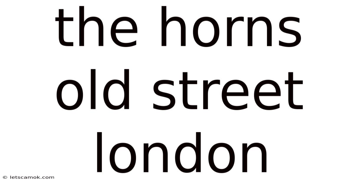 The Horns Old Street London