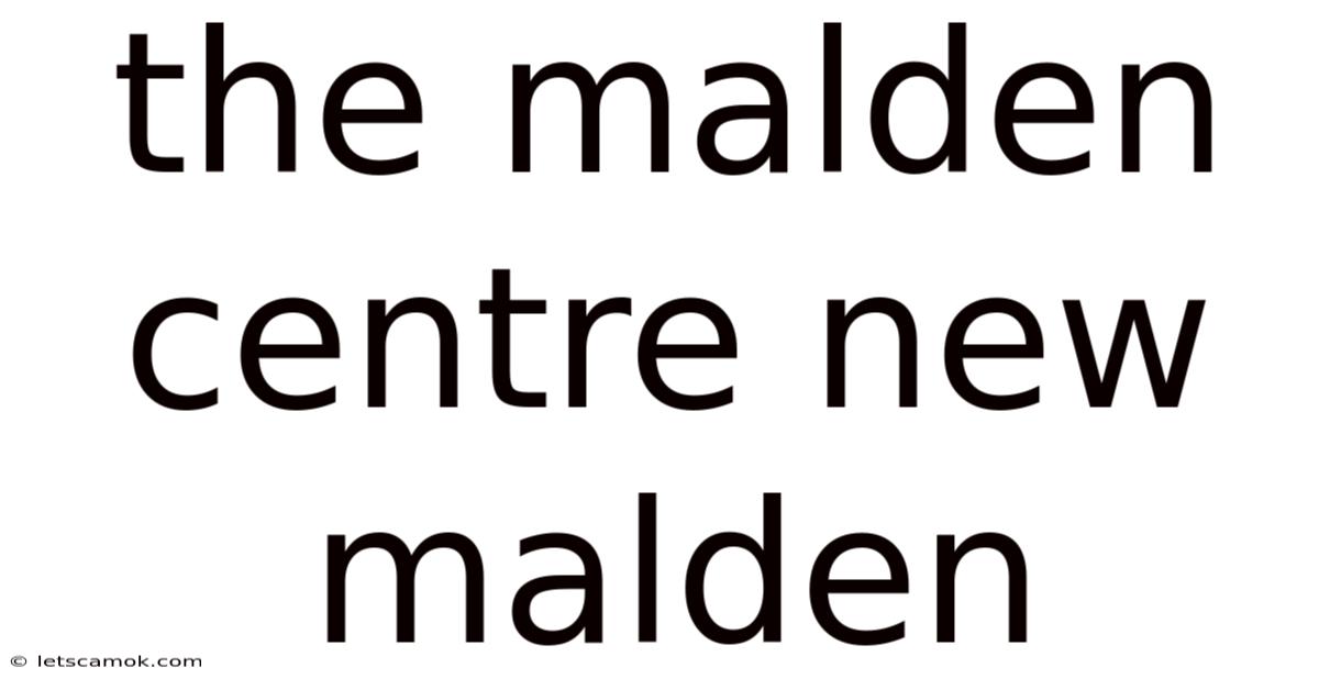 The Malden Centre New Malden