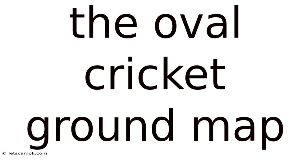The Oval Cricket Ground Map