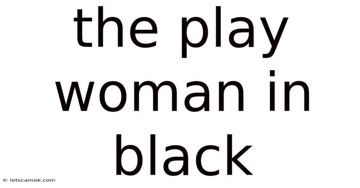 The Play Woman In Black