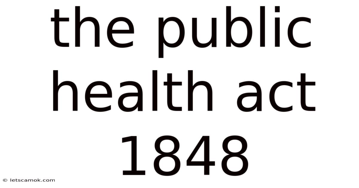 The Public Health Act 1848