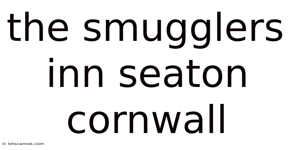The Smugglers Inn Seaton Cornwall