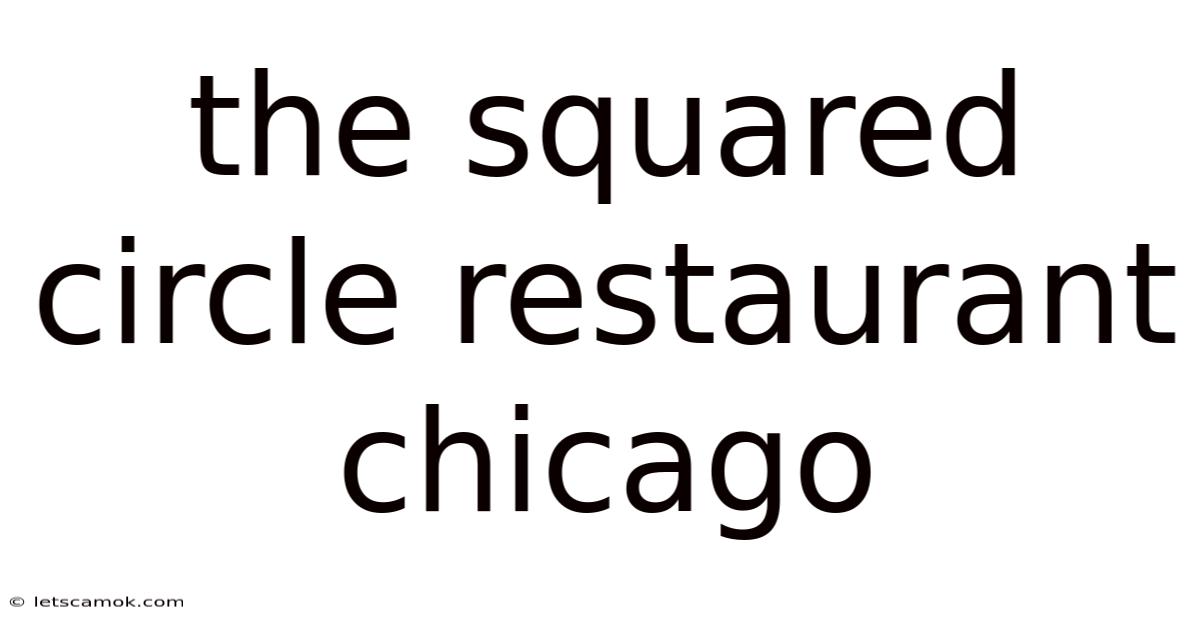 The Squared Circle Restaurant Chicago