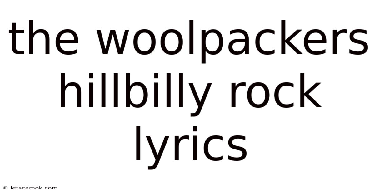 The Woolpackers Hillbilly Rock Lyrics
