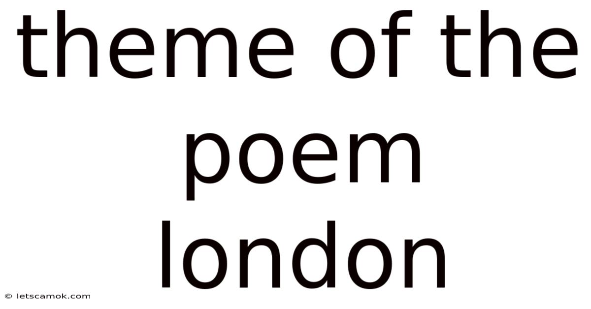 Theme Of The Poem London