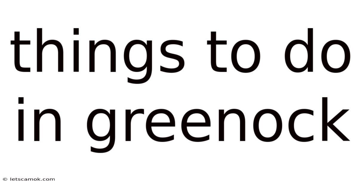 Things To Do In Greenock