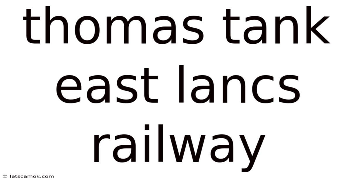 Thomas Tank East Lancs Railway