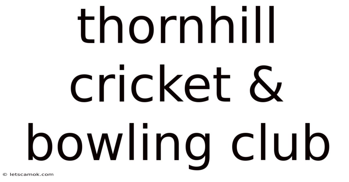 Thornhill Cricket & Bowling Club