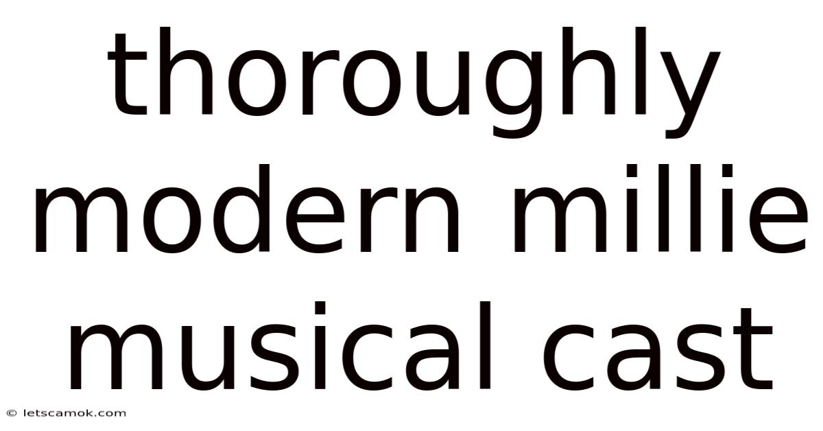 Thoroughly Modern Millie Musical Cast