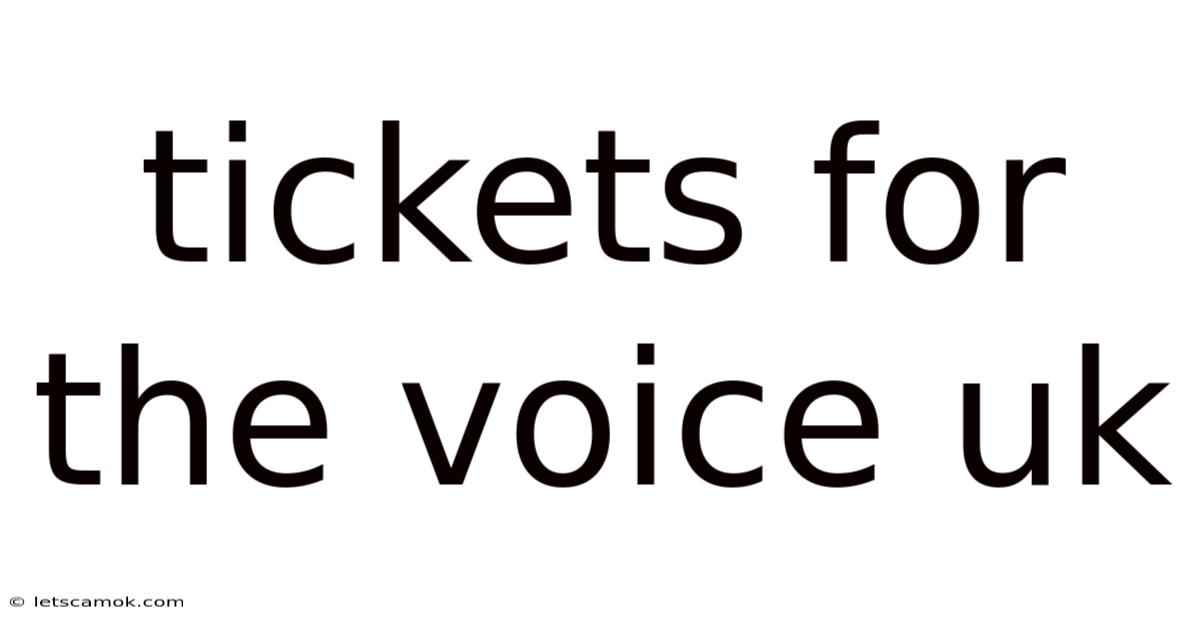 Tickets For The Voice Uk