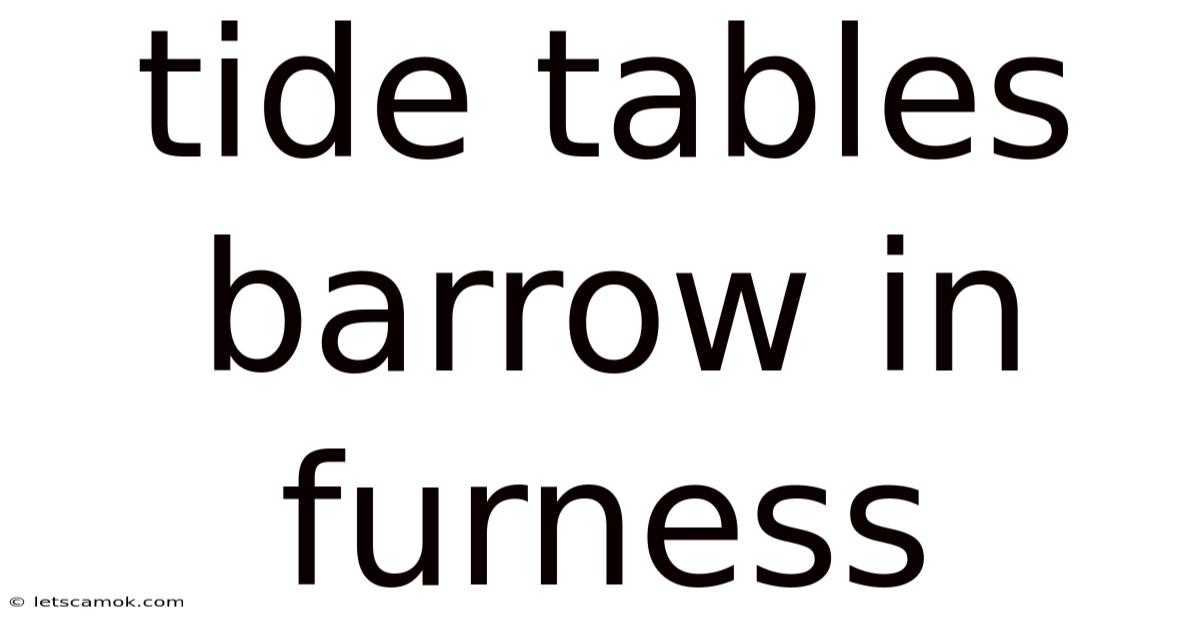 Tide Tables Barrow In Furness