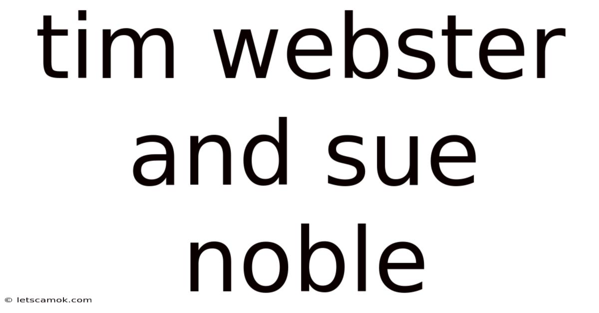Tim Webster And Sue Noble