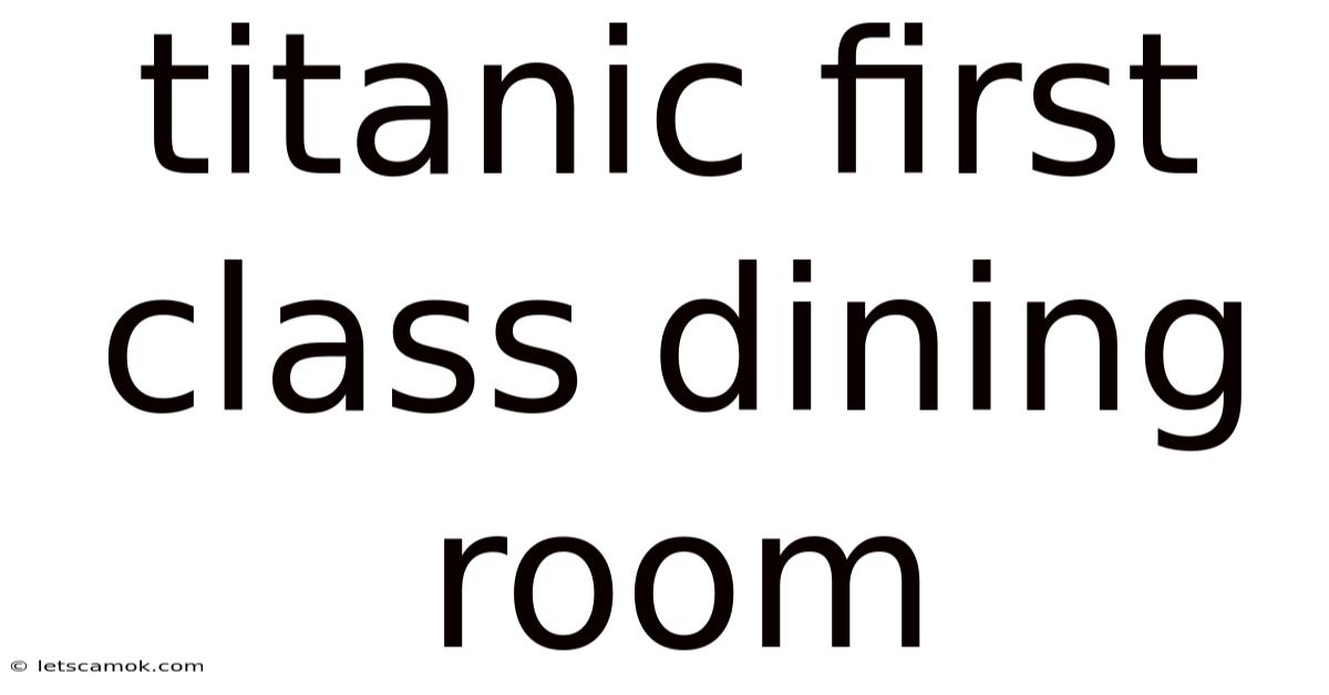Titanic First Class Dining Room
