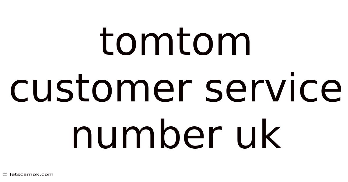 Tomtom Customer Service Number Uk