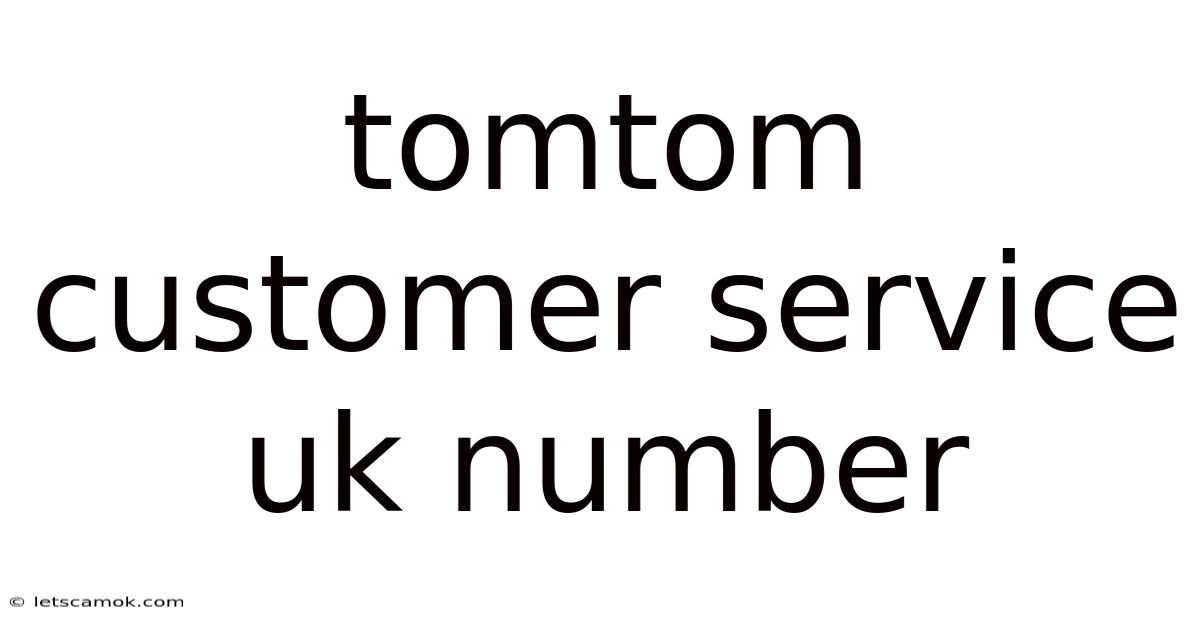 Tomtom Customer Service Uk Number