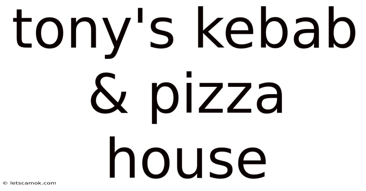 Tony's Kebab & Pizza House