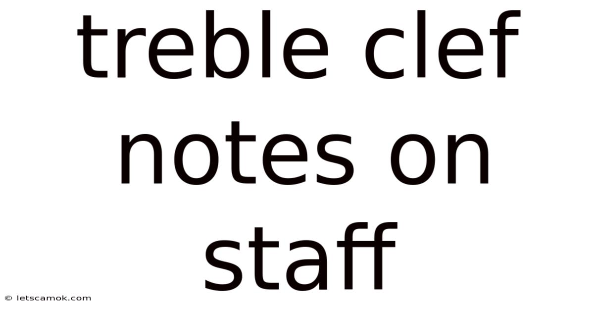 Treble Clef Notes On Staff