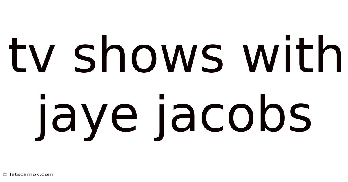 Tv Shows With Jaye Jacobs