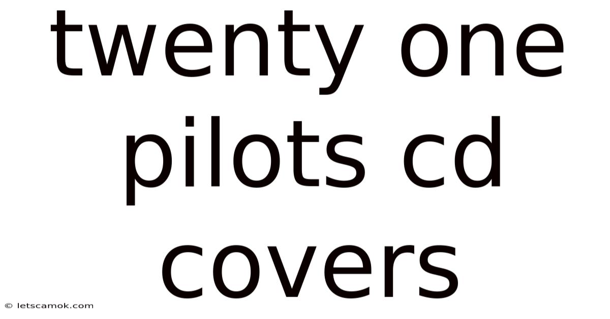 Twenty One Pilots Cd Covers