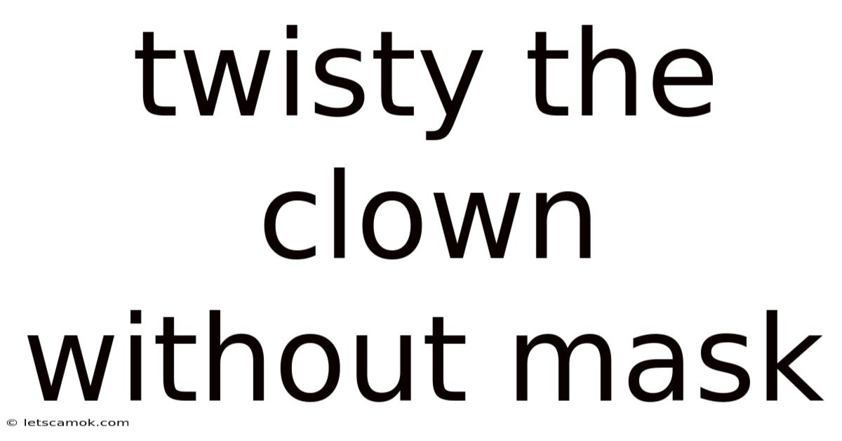 Twisty The Clown Without Mask