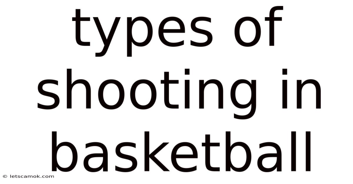 Types Of Shooting In Basketball