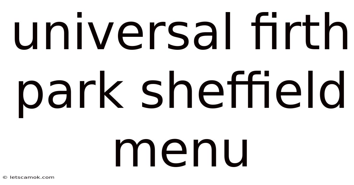 Universal Firth Park Sheffield Menu
