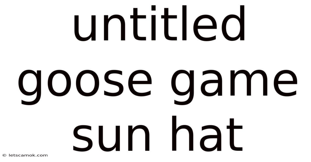 Untitled Goose Game Sun Hat