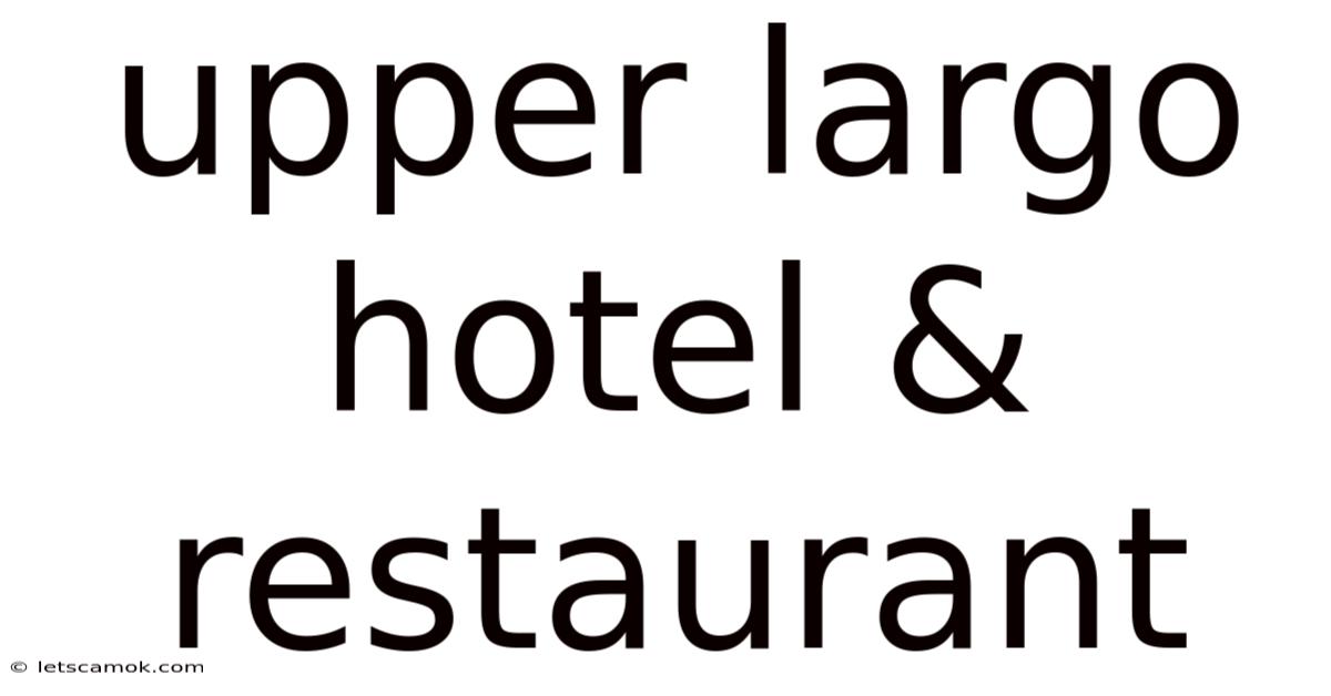 Upper Largo Hotel & Restaurant