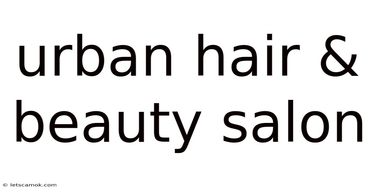 Urban Hair & Beauty Salon