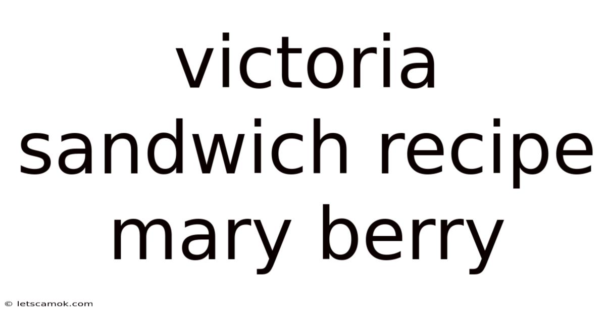 Victoria Sandwich Recipe Mary Berry