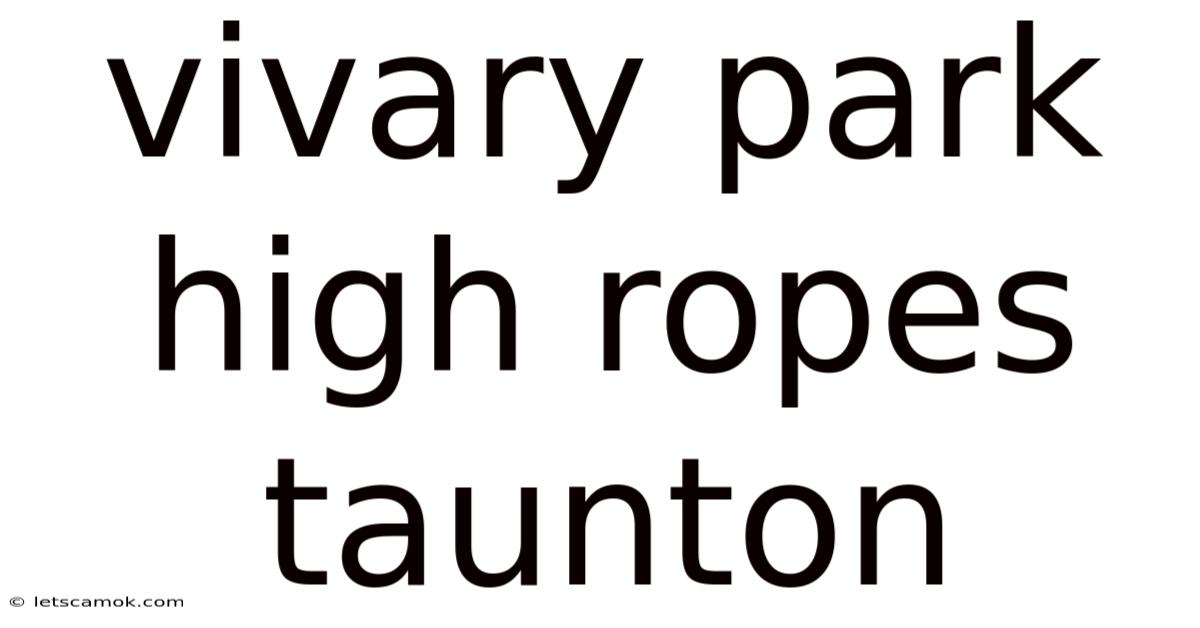Vivary Park High Ropes Taunton